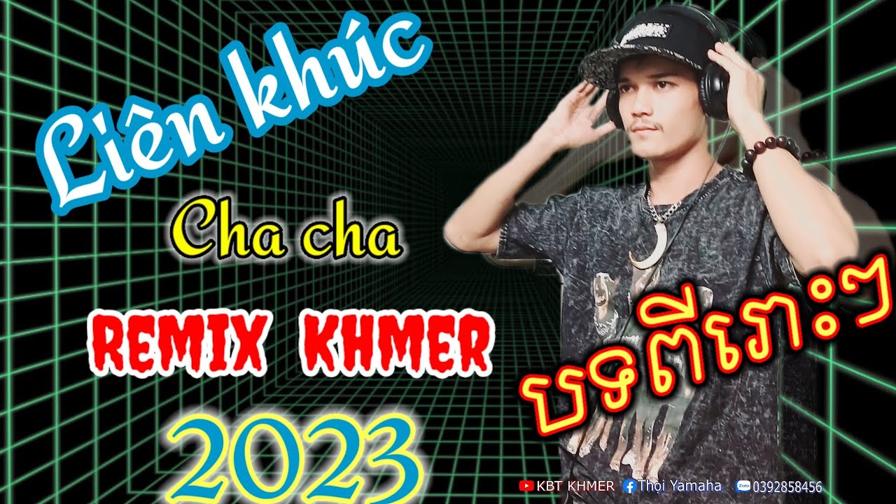 Liên khúc nhạc Khmer Cha Cha Remix Hay nhất 2023 , KBT KHMER