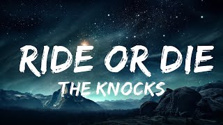 The Knocks - Ride Or Die (Lyrics) feat. Foster The People  | 15p Lyrics/Letra