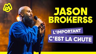 Jason Brokerss – L'important c'est pas la chute