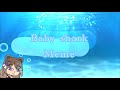 Baby shark meme || Gacha Life