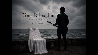 Dinə Bilmədim | Urban Orchestral Rock | by Af sounds #afsounds