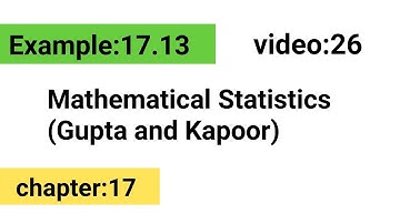 Example:17.13|| Statistical Inference || FMS || Gupta and Kapoor
