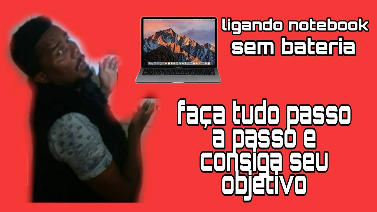 Como Ligar Notebook Sem Bateria Aprenda YouTube