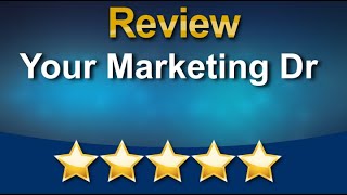 Your Marketing Dr Conroe Remarkable 5 Star Review by James Laskis
