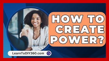 How To Create Power? - LearnToDIY360.com