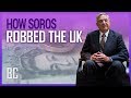 How Soros Made A Billion Dollars And Almost Broke Britain