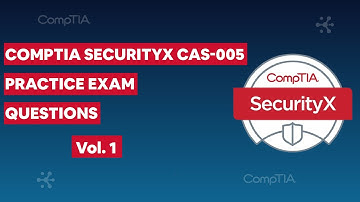 CompTIA SecurityX CAS-005 (V5) Practice Exam Questions Vol. 1