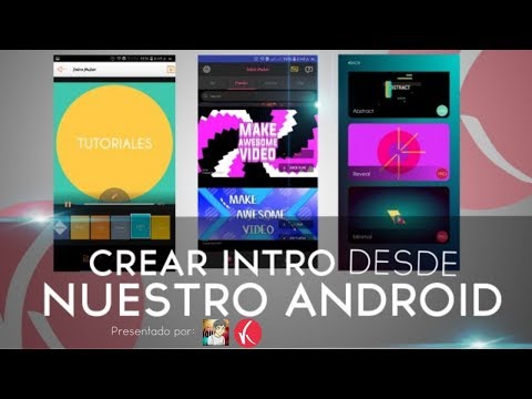 CREAR INTRO PARA NUESTROS VIDEOS desde NUESTRO ANDROID (Ft. Roberto Placios) - K Tutoriales