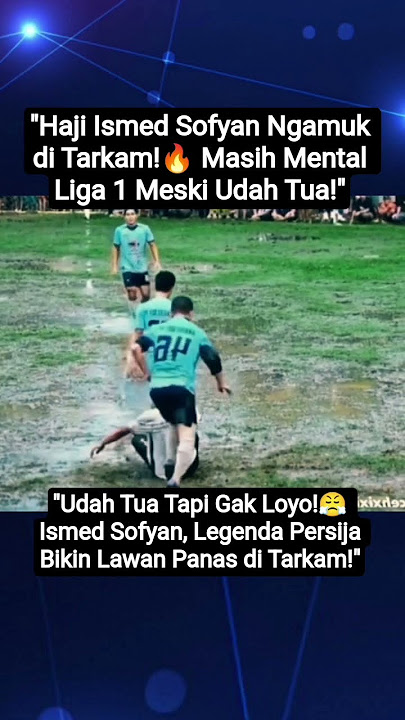 'Ismed Sofyan Emang Gak Ada Matinya!😎 Tarkam Berasa Liga 1 Gara-Gara Legenda Persija!'