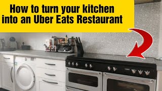How to turn your kitchen into an Uber Eats Restaurant | Set Up Home business