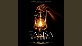 Download lagu Tarisa kwandiri(Live) (feat. Bongani Ndlovu) (Radio Edit)