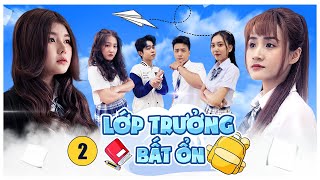 LỚP TRƯỞNG BẤT ỔN TẬP 2 | ĐỐI ĐẦU | PHIM HỌC ĐƯỜNG 2023  Vê Vê Channel