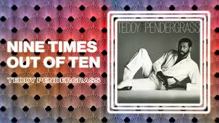 Teddy Pendergrass - Nine Times Out of Ten (Official Audio)