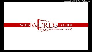 When Words Collide 2017 - GoH Reading - Guy Gavriel Kay