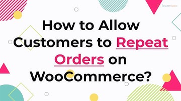 How to Allow Customers to Repeat Orders on WooCommerce