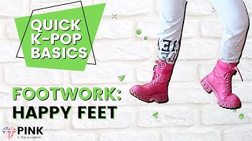 Quick K-Pop Basics: Happy Feet