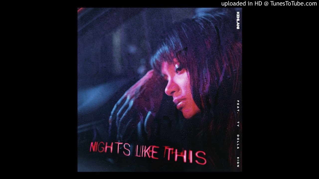 Kehlani - Nights Like This (Acapella) (feat. Ty Dolla $ign) Kehlani - Nights Like This (Acapella) (feat. Ty Dolla $ign)