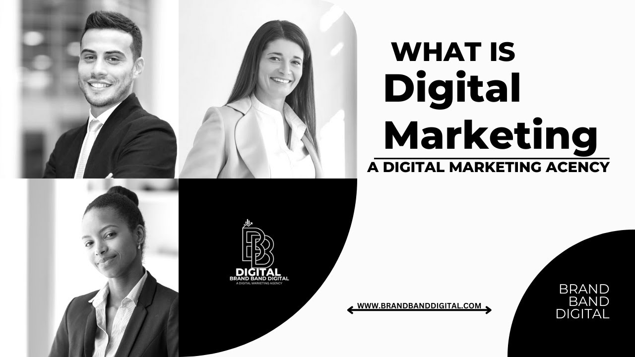 Brand Band Digital- What Is Digital Marketing |DIGITAL MARKETING AGENCY | DIGITAL MARKETING