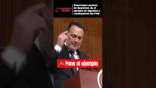 Gobernador panista de Querétaro pone el ejemplo a vendepatrias del #PRIAN