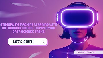 Streamline Machine Learning with Databricks AutoML | Simplifying Data Science Tasks