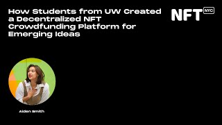 Famous How Students from UW Created a Decentralized NFT Crowdfunding Platform - Talk at NFT.NYC 2022 Profile