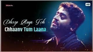 Dhoop Aaye To Chaav Tum Lana | Arijit Singh | Muskuraane Ki Wajah Tum Ho, CityLights, Bollywood Song