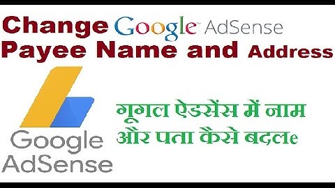 [Hindi/Urdu] How to change google Adsence Payee Name and Address?
