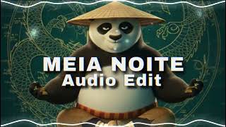 Meia Noite Edit Audio