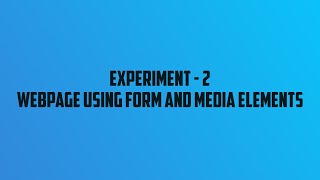 [WebTech] Exp 2 - Webpage using HTML Form and Media Elements