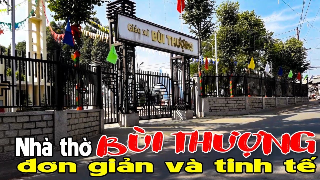 BIÊN HÒA CITY | TOÀN CẢNH NHÀ THỜ GIÁO XỨ BÙI THƯỢNG - YouTube