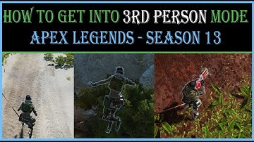 How To Go Into 3rd Person Mode In Apex Legends Season 13