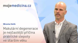 Diagnostika a léčba věkem podmíněné makulární degenerace | Miroslav Veith | Moje medicína TV