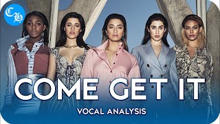 Fifth Harmony - Come Get It (VOCAL ANALYSIS) (Lead Vocals, BGV, Adlibs & Unmixed Vocals)