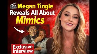 🎬 Megan Tingle Reveals All About Mimics | Exclusive Interview