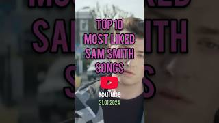 Top 10 Sam Smith&#39;s Most Liked Songs #samsmith