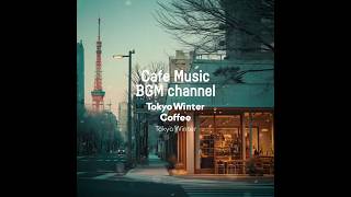 Cafe  Bgm Channel  Tokyo Winter   