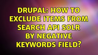 Drupal: How to exclude items from search api solr by negative keywords field? (3 Solutions!!)