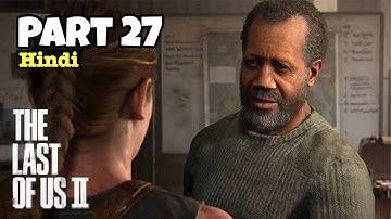The Forward Base - THE LAST OF US 2 Hindi Walkthrough Gameplay Part 27 (Last of Us Part II)