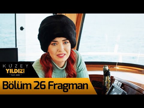 Kuzey Yıldızı İlk Aşk 26. Bölüm Fragman