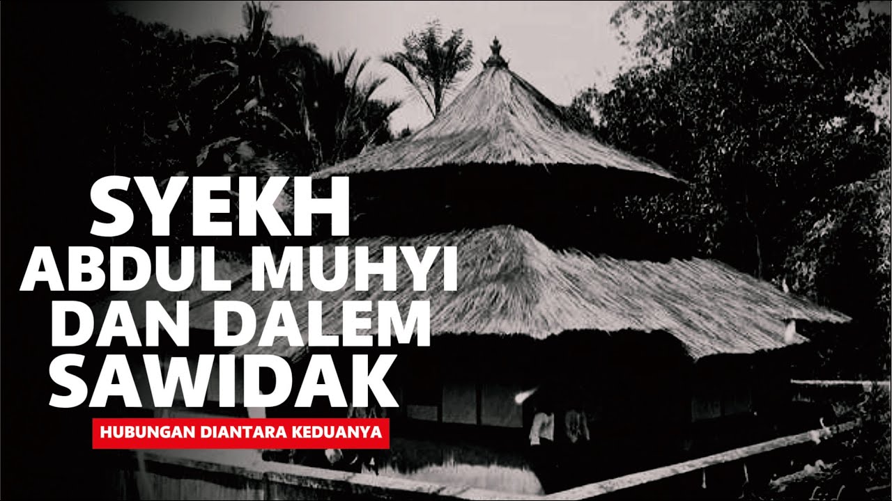 KEKERABATAN SYEKH ABDUL MUHYI PAMIJAHAN DAN DALEM SAWIDAK