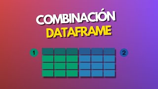 Combinación (Dataframes)  - Python con Google Colab
