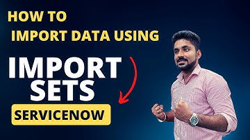 ServiceNow How to import data using Import Set