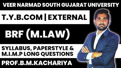 T.Y.B.COM | EXTERNAL | BRF (M.LAW) | SYLLABUS, PAPERSTYLE, & M.I.M.P. QUESTIONS. #vnsgu #bcom