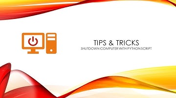 Tips & Tricks  Shutdown Computer with Python Script