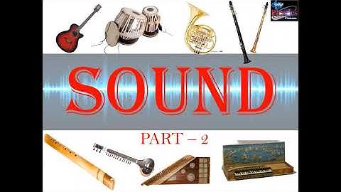 SOUND || PART - 2 || CHAPTER - 5 || CLASS - 9th || PHYSICS || NCERT || CBSE