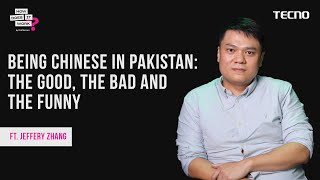Being Chinese In Pakistan: The Good, The Bad And The Funny Ft. Jeff | EP134 |Powered By Tecno
