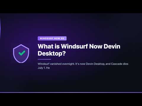 What is Windsurf Now Devin Desktop?