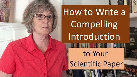 How to Write a Compelling Introduction to Your Scientific Paper