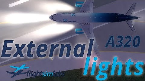 Airbus A320 LIGHTS | Aircraft lights explained | Flight Sim Labs A320