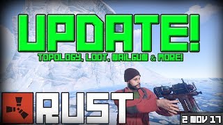 Rust Update 02-11-2017 - Topology, Loot, Nailgun & More!
